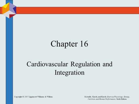 Cardiovascular Regulation and Integration