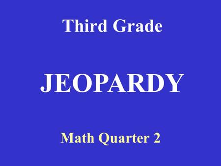 Third Grade Math Quarter 2 JEOPARDY RouterModesWANEncapsulationWANServicesRouterBasicsRouterCommands 100 200 300 400 500RouterModesWANEncapsulationWANServicesRouterBasicsRouterCommands.