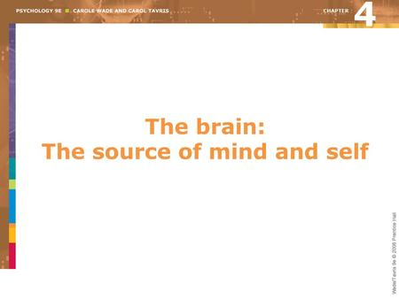 The brain: The source of mind and self