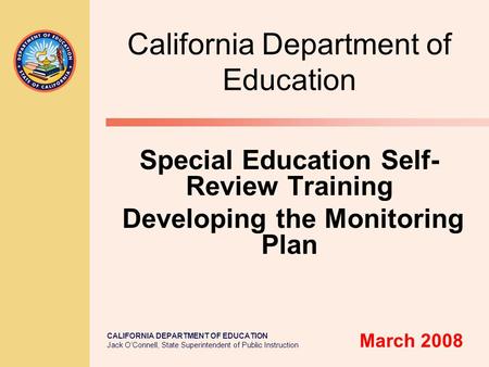 CALIFORNIA DEPARTMENT OF EDUCATION Jack O’Connell, State Superintendent of Public Instruction California Department of Education Special Education Self-