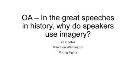 OA – In the great speeches in history, why do speakers use imagery?