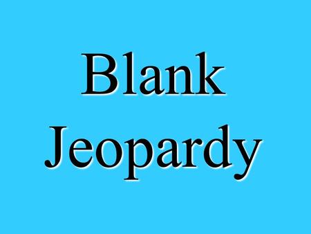 Blank Jeopardy. Category #1 Category #2 Category #3 Category #4 Category #5 100 200 300 400 500 600.