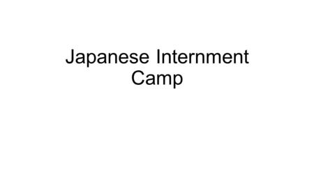 Japanese Internment Camp. Wave of Prejudice Early 1942 War Department called for mass evacuation of Japanese in Hawaii Would cause economic issues on.
