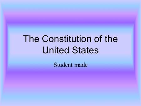 The Constitution of the United States Student made.