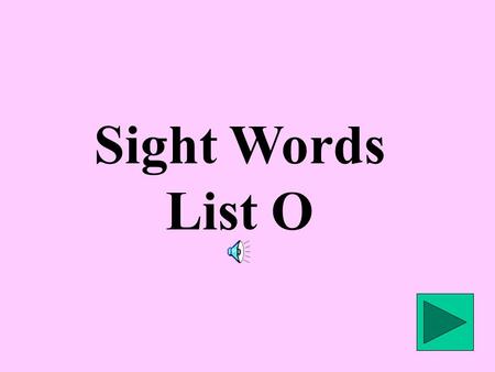Sight Words List O rea d great kind als o becaus e.
