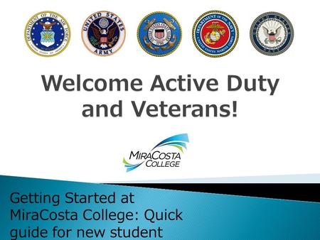 Getting Started at MiraCosta College: Quick guide for new student veterans.