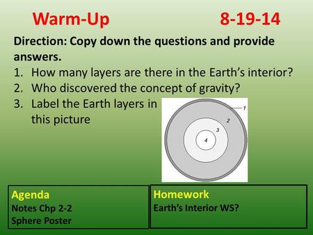 Warm-Up Direction: Copy down the questions and provide answers.