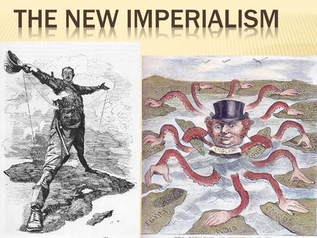 The New Imperialism.