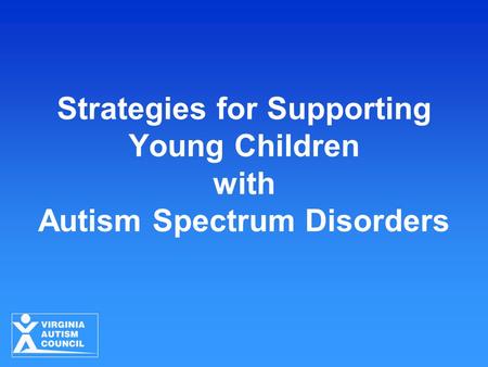 Strategies for Supporting Young Children with Autism Spectrum Disorders.