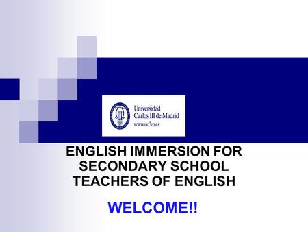 ENGLISH IMMERSION FOR SECONDARY SCHOOL TEACHERS OF ENGLISH WELCOME!!