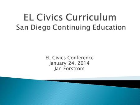 EL Civics Conference January 24, 2014 Jan Forstrom.
