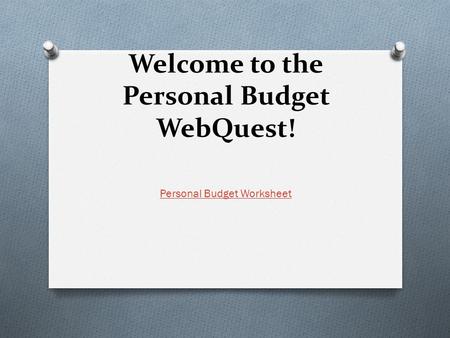 Welcome to the Personal Budget WebQuest!