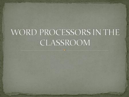 Word processors can be used in many inventive ways, by both teachers and students. Teachers can prepare, create, store and share materials for their classes.