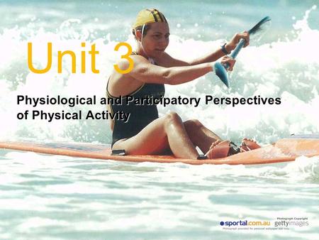 Unit 3 Physiological and Participatory Perspectives of Physical Activity.
