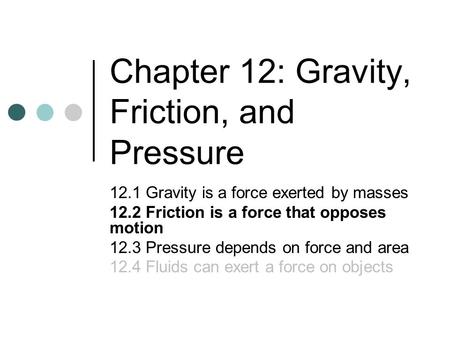 Chapter 12: Gravity, Friction, and Pressure