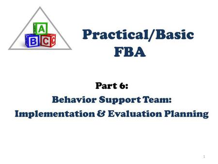 Part 6: Behavior Support Team: Implementation & Evaluation Planning