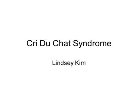 Cri Du Chat Syndrome Lindsey Kim.