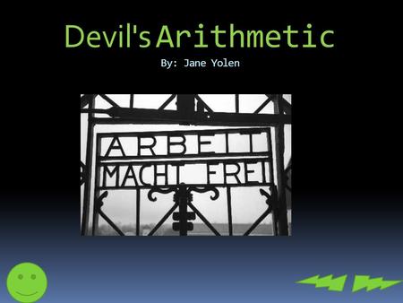 Devil's Arithmetic By: Jane Yolen. Home SettingCharacters Character Study ProblemPlotResolution Story map.