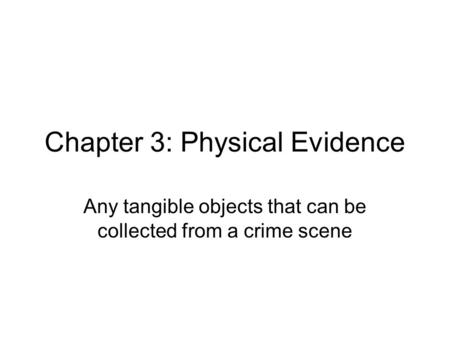 Chapter 3: Physical Evidence