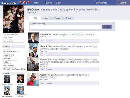 Facebook Bill Clinton: Hanging out in Charlotte with Bro-bama for the DNC. September 5 WallPhotosFlairBill ClintonLogout View photos of Bill Clinton Send.