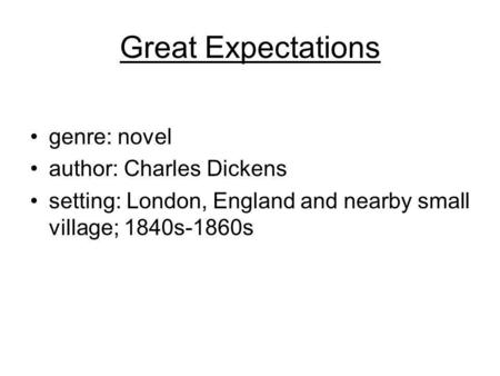 Great Expectations genre: novel author: Charles Dickens
