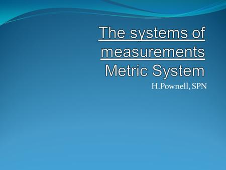 The systems of measurements Metric System