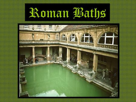 Roman Baths. The Roman Thermae The Apodyterium The dressing room There were cubbies to store clothing Slaves usually guarded bathers clothes.