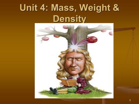 Unit 4: Mass, Weight & Density