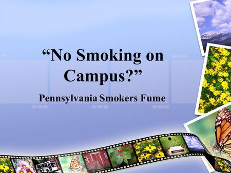 “No Smoking on Campus?” Pennsylvania Smokers Fume.