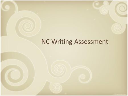 NC Writing Assessment. The Old Way One moment in time High stakes Language Arts.