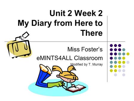 Unit 2 Week 2 My Diary from Here to There