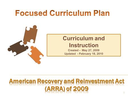 Curriculum and Instruction Created - May 27, 2009 Updated - February 18, 2010 1.