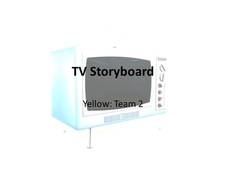 TV Storyboard Yellow: Team 2. African drinking dirty water. This may just look an ordinary everyday task for us, but for 1 billion people in the world.