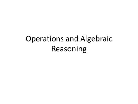 Operations and Algebraic Reasoning. Algebra… Where have you seen students use or apply algebraic reasoning? Where have you seen students struggle with.