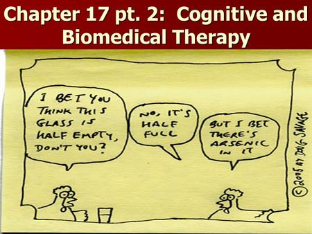 Chapter 17 pt. 2: Cognitive and Biomedical Therapy