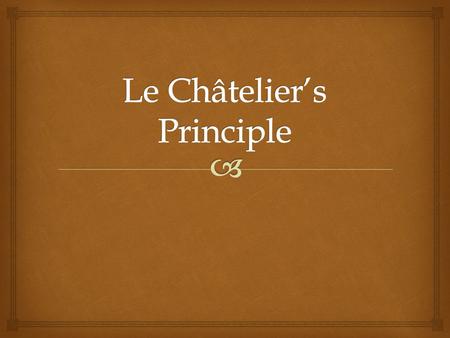 Le Châtelier’s Principle