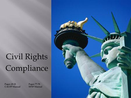 Civil Rights Compliance Pages 20-21 CACFP Manual Pages 77-78 SFSP Manual.