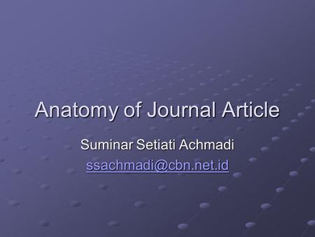 Anatomy of Journal Article Suminar Setiati Achmadi