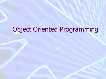 Object Oriented Programming. Object Oriented Data and operations are grouped together Account Withdraw Deposit Transfer Interface: Set of available operations.