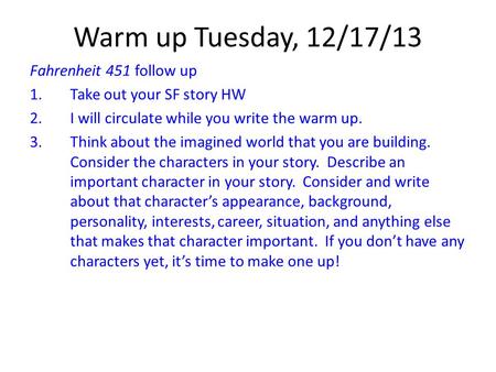 Warm up Tuesday, 12/17/13 Fahrenheit 451 follow up