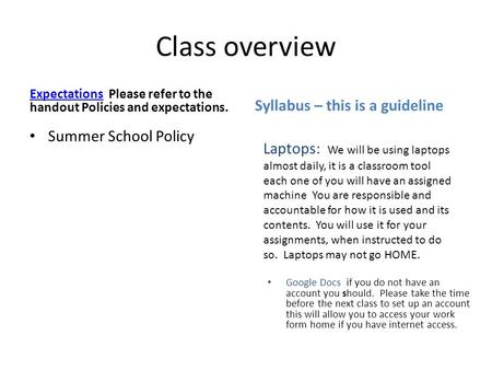 Class overview Syllabus – this is a guideline Summer School Policy