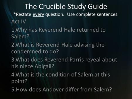 The Crucible Study Guide. Restate every question