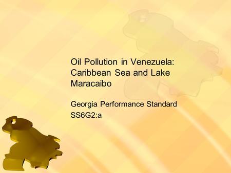 Oil Pollution in Venezuela: Caribbean Sea and Lake Maracaibo