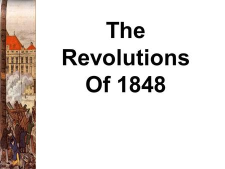 The Revolutions Of 1848.