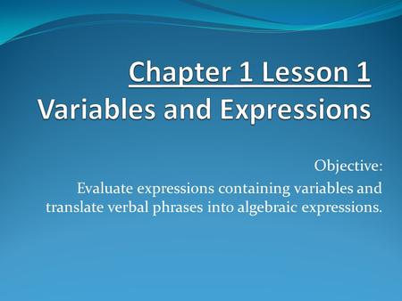 Chapter 1 Lesson 1 Variables and Expressions