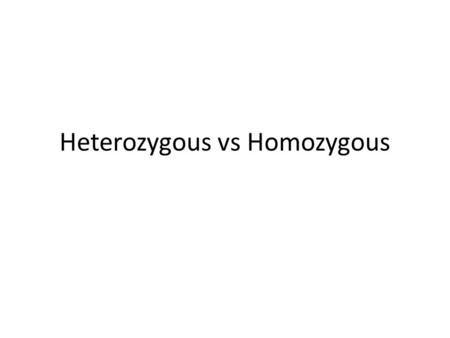 Heterozygous vs Homozygous