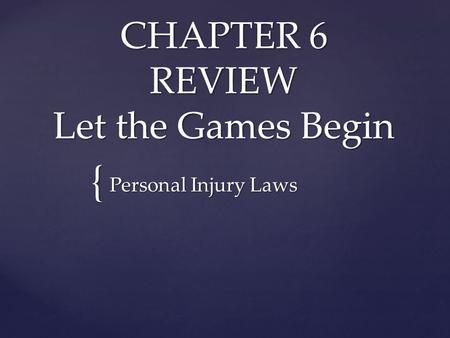 CHAPTER 6 REVIEW Let the Games Begin