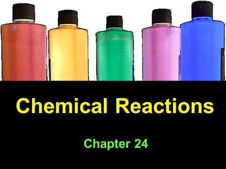 Chemical Reactions Chapter 24.