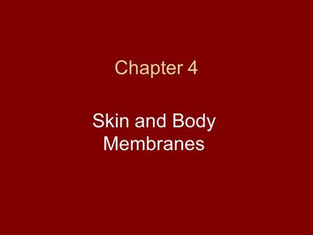 Skin and Body Membranes