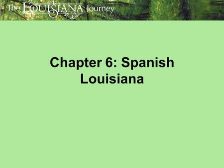 Chapter 6: Spanish Louisiana